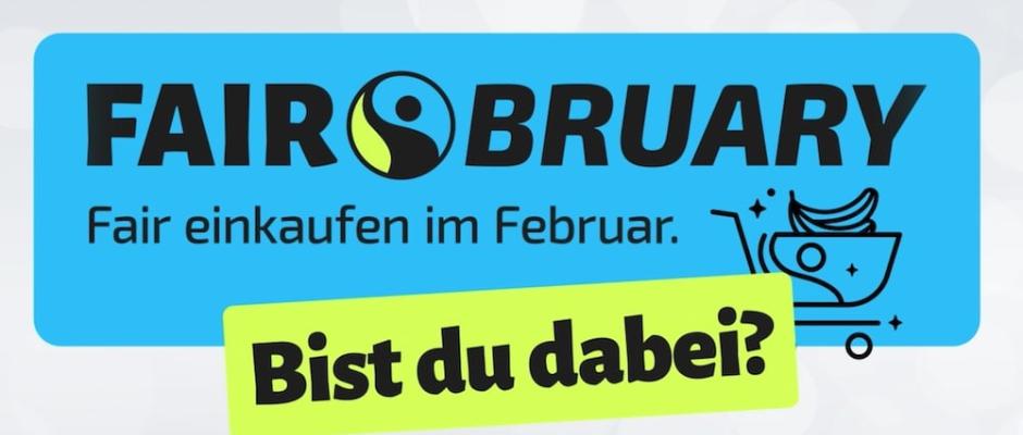 FAIRBRUARY: Februar wird internationaler Monat des fairen Einkaufs