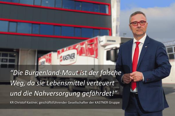 KR Christof Kastner: Die Burgenland-Maut ist der falsche Weg, da sie Lebensmittel verteuert und die Nahversorgung gefährdet!