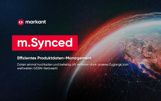 m.synced – ein weltweites Netzwerk von Markant