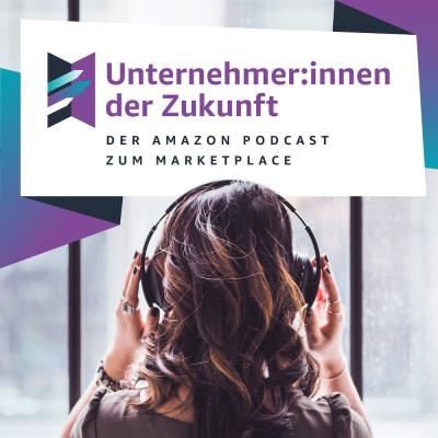 Amazon startet Podcast für Unternehmerinnen der Zukunft